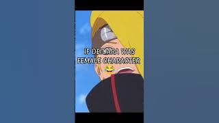 If Deidara Was Female Character #madara #obito #deidara #kakashi #naruto