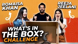 WHAT'S IN THE BOX Challenge ft. Romaisa Khan & Reeja Jeelani | EPISODE 5 | Azlan Shah