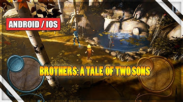 *BEST ANDROID GAME 2018* BROTHERS: A TALE OF TWO SONS TRAILER - (FIRST LOOK) ANDROID / IOS GAMEPLAY