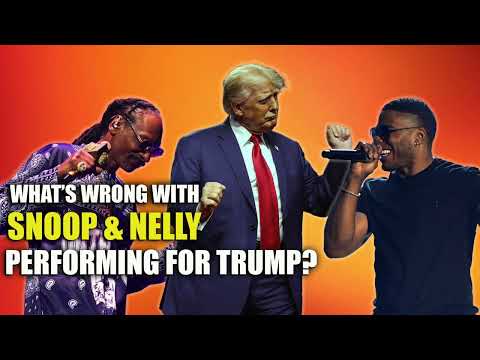 What's Wrong With Snoop & Nelly Performing For Trump?