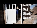 No Sag Shed Doors or Carriage Doors