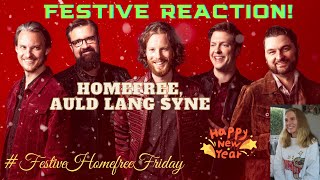 FESTIVE REACTION! HomeFree, Auld Lang Syne 🎄🙌🏻🎉🍻🥂 OFFICIAL VIDEO #FestiveHomeFreeFriday