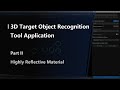 3D Target Object Recognition Tool Application Part II: Highly Reflective Material