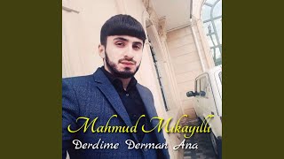 Derdime Derman Ana - Mahmud Mikayilli
