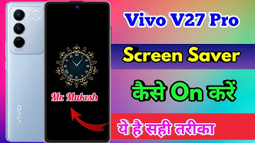 vivo v27 pro screen saver, vivo v27 pro screen saver kaise on kare