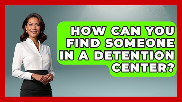 How Can You Find Someone In A Detention Center? - Jail & Prison Insider