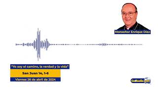 26 de abril de 2024 - Mons. Enrique Díaz