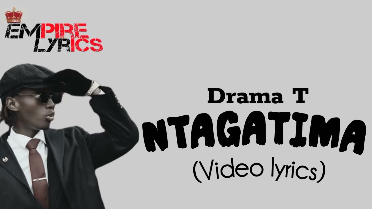 Ntagatima by Drama t (Video lyrics) 