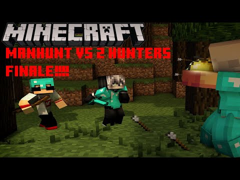 Minecraft Manhunt !! Vs 2 Hunters! Finale!!!