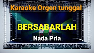 BERSABARLAH ( Nada Pria ) - RITA SUGIARTO / KARAOKE ORGEN TUNGGAL