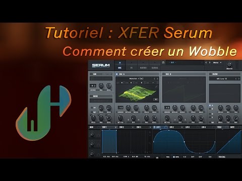 Tutoriel : Faire un wooble rapidement avec Xfer Serum