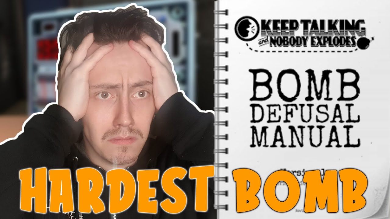 Keep Talking And Nobody Explodes Hardest Bomb The HARDEST Bomb In The Game! - Keep Talking and Nobody Explodes - YouTube