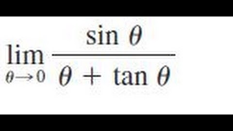 Find the limit lim theta = 0 of sin theta / (theta + tan(theta))