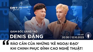 DSTPod#18 |Những kẻ NGOẠI ĐẠO chinh phục đỉnh cao như thế nào?| Dược sĩ Tiến, Denis Đặng|MIND HACKER