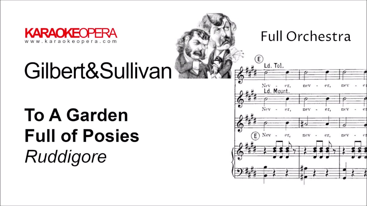 Karaoke Opera To a Garden Full of Posies Ruddigore (Gilbert