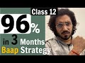 Class 12 | Last 3 months Strategy | Score 96%+  in your Board Exam
