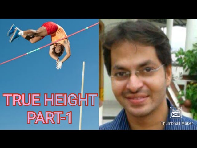 TRUE HEIGHT (PART - 1) 