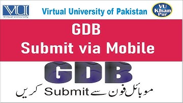 GDB | Submit Via Mobile Phone | Simple way to submit GDB using mobile phone | Virtual University