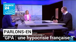 "GPA : une hypocrisie française ?" • FRANCE 24