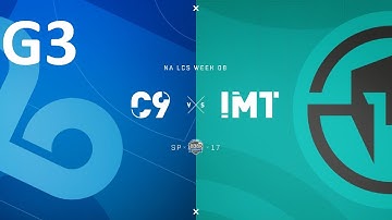 C9 vs IMT Game 3 Highlights - 2017 NALCS SPRING SPLIT - WEEK 7 DAY 2