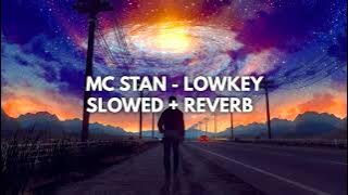 MC STΔN - LOWKEY | SLOWED   REVERB