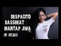 DJ DESPACITO SUPER SUPER BASSBEAT   REMIX FULL BASS