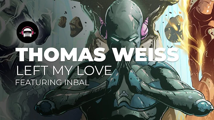 Thomas Weiss - Left my Love (feat. Inbal) | Ninety...