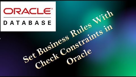Set business validation rules with check constraints in oracle.
