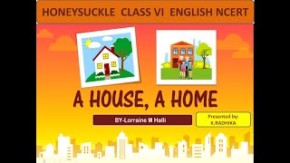 A House, A Home || CLASS 6 || ENGLISH || Explanation in ENGLISH || Rhyme Scheme and Poetic devices||