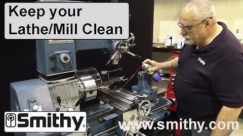 How to Keep Your Lathe/Mill Clean - Maintenance Practices for Machinists