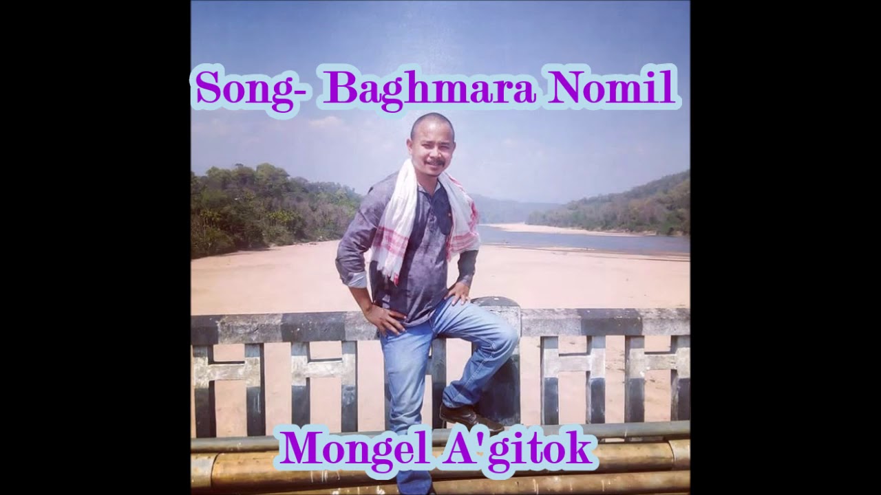 Baghmara nomil Garo song by Mongel Agitok