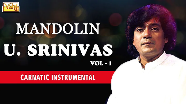 Best of Mandolin U Srinivas Vol 1 | Carnatic Class...