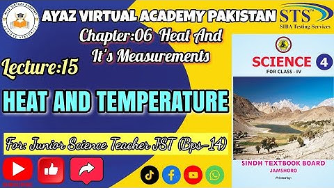JST (BPS-14) Science | Lecture 15 | Chapter 6: Heat and Temperature | Class 4 |STBB