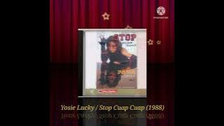 Yosie Lucky / Stop Cuap Cuap (Digitally Remastered Audio / 1988)