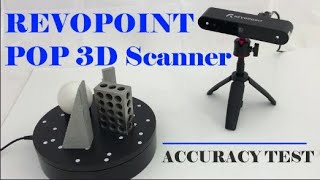Revopoint Pop 3D Scanner Accuracy Test & Review