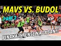 MAVS VS. BUDOL PART 2 - NAPAKA INTENSE NG BAKBAKAN NA 'TO!! - GRABE ENDING!! | S.2. vlog 488
