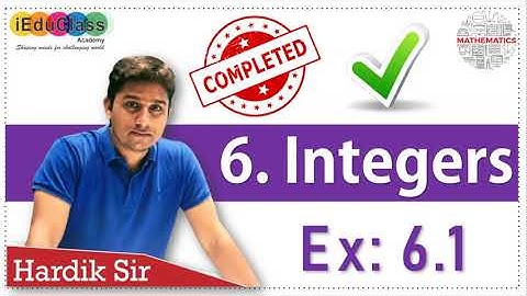 Ex: 6.1 | 6. Integers  | Class 6 | NCERT | GSEB | iEduClass | Hardik Sir 🔥