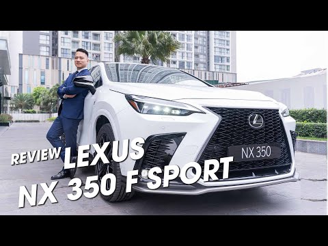 #1 Review LEXUS NX350 F SPORT 2022- NĂNG ĐỘNG VÀ CÔNG NGHỆ | 0945368282 | Xuân Tuấn Mới Nhất