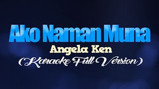 AKO NAMAN MUNA - Angela Ken [FULL VERSION] (CoversPH KARAOKE) chords