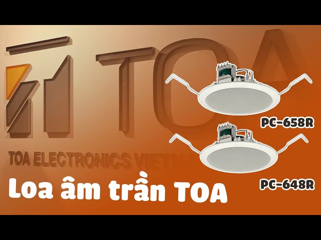 LOA TOA: LOA ÂM TRẦN TOA (CEILING SPEAKER TOA) - PC 658R VÀ PC 648R