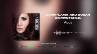Audy - Lama-Lama Aku Bosan (Remastered)