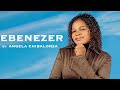 EBENEZER BY ANGELA CHIBALONZA HIGH QUALITY NEW EBENEZER BY ANGELA CHIBALONZA HIGH QUALITY NEW