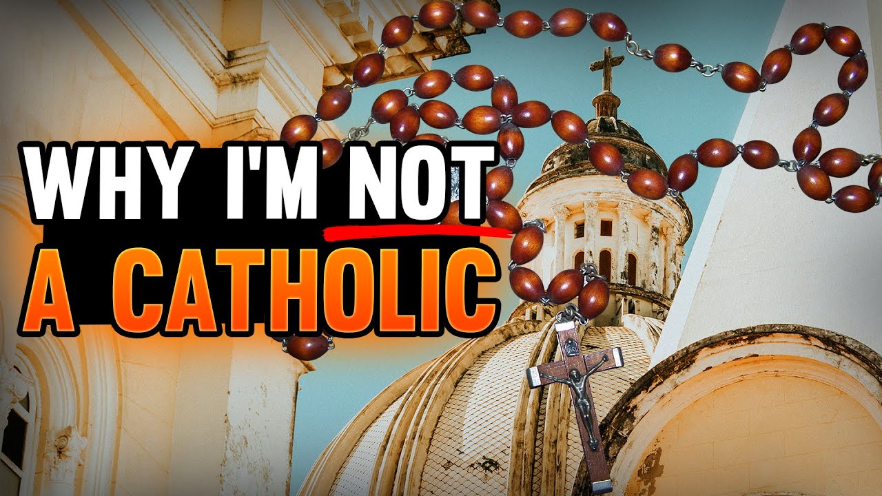 Why Be Catholic and Not Just Christian?