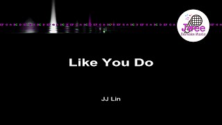JJ Lin 《Like You Do》Karaoke Version Instrumental Music 卡拉OK伴奏 KTV with Lyrics 4k