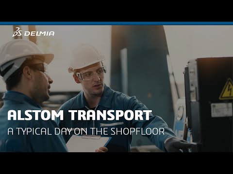 A Typical Day on the Shoploor with DELMIA Apriso - Alstom Transport | DELMIA