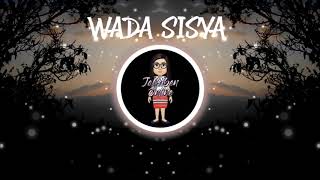 Video thumbnail of "WADA SISYA LYRICS"