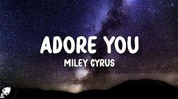 Miley Cyrus - Adore You (Lyrics)