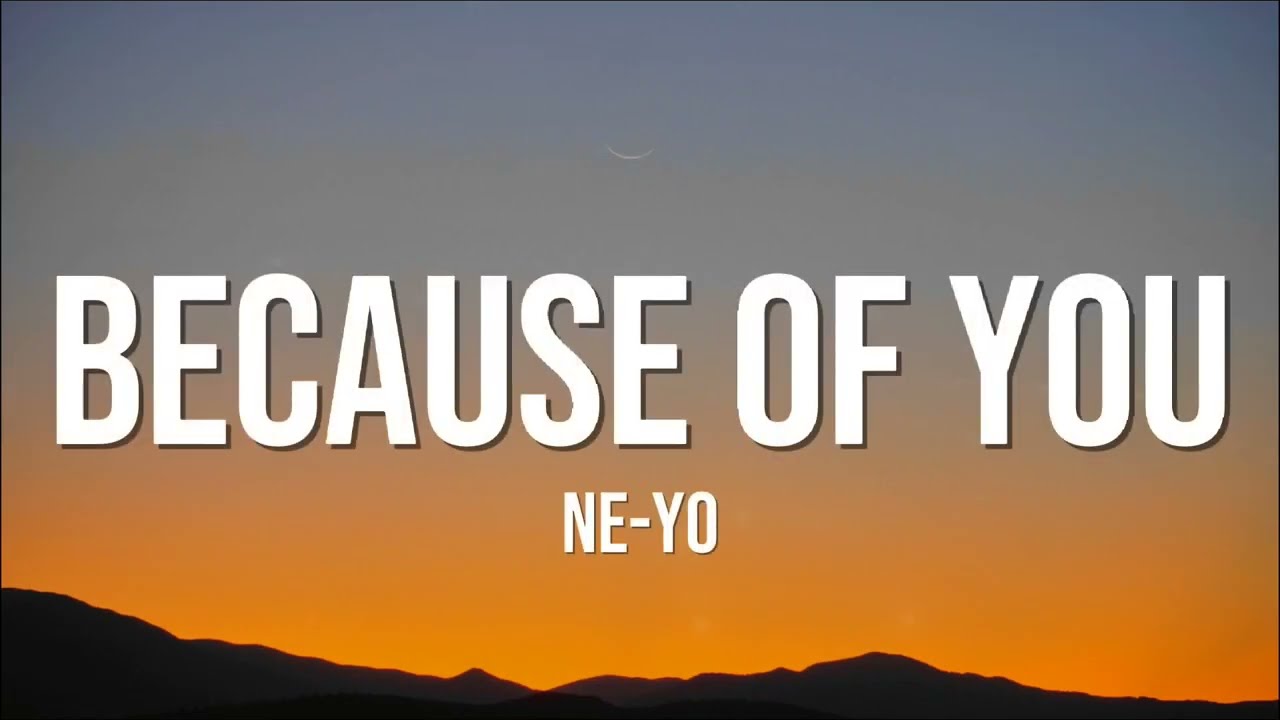 Ne-Yo - Because of You (Lyrics)