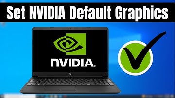 How to Set NVIDIA as Default GPU/Graphics Card on Windows 10