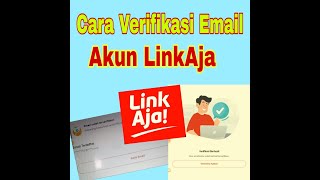 cara Verifikasi Email Akun LinkAja, Email LinkAja Tidak Bisa Diverifikasi